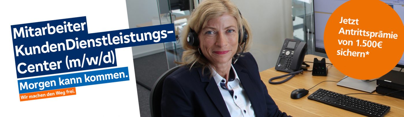 Mitarbeiter KundenDienstleistungsCenter (m/w/d) in Voll- oder Teilzeit (mind. 25h/Woche)